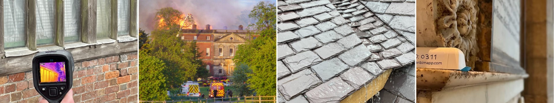 Four images, first of Air Tightness Testing at St Andrew's Chapel, second of Clandon Park fire, Third of slate roof with water running down it and Fourth of Cheribim monitoring equipment