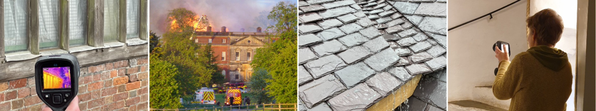 Four images left to right: handheld air tightness equipment in use; Clandon Park fire; water on slate roof; Diane Hubbard using monitoring equipment
